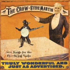 Steve Martin's new album The Crow: New Songs for the Five-String Banjo